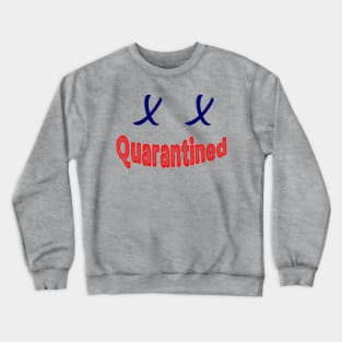 Quarantine Birthday Shirt Crewneck Sweatshirt